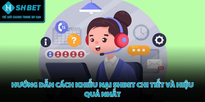 Hướng dẫn cách khiếu nại SHBET