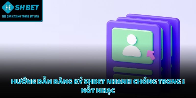 Hướng dẫn đăng ký SHBET